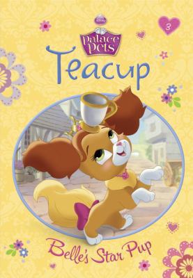 Teacup: Belle's Star Pup (Disney Princess: Pala... 0736482202 Book Cover