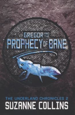 Gregor and the Prophecy of Bane. Suzanne Collins 1407137042 Book Cover