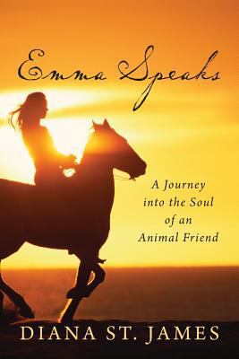 Emma Speaks: A Journey into the Soul of an Anim... 0989503305 Book Cover