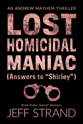 Lost Homicidal Maniac (Answers to Shirley): An ... 1477539107 Book Cover