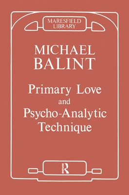 Primary Love and Psychoanalytic Technique 0367099497 Book Cover