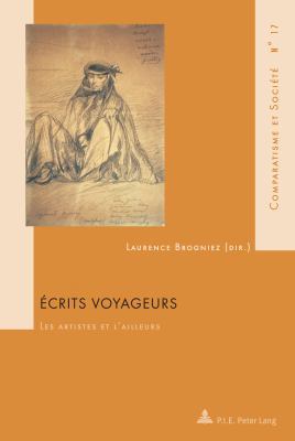Écrits voyageurs: Les artistes et l'ailleurs [French] 9052018650 Book Cover