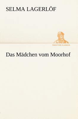 Das Mädchen vom Moorhof [German] 3847236156 Book Cover