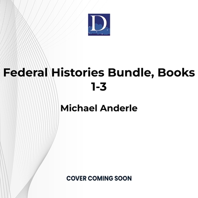 Federal Histories Bundle, Books 1-3 1666641391 Book Cover
