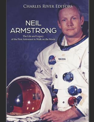 Neil Armstrong: The Life and Legacy of the Firs... 1798116545 Book Cover