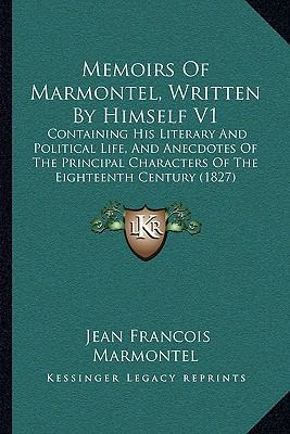 Memoirs Of Marmontel, Written By Himself V1: Co... 1164926489 Book Cover