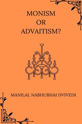 Monism or Advaitism B0D7YYL37Q Book Cover