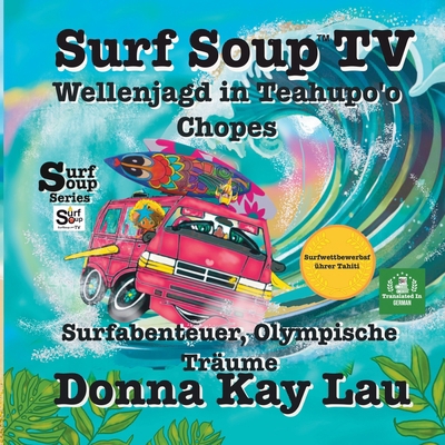 Surf Soup TV Wellenjagd bei Teahupo'o-Chopes: S... [German] B0D8YFB4D3 Book Cover