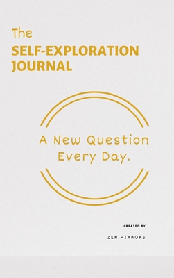 The Self-Exploration Journal: One Year. A New Q... 1034046780 Book Cover