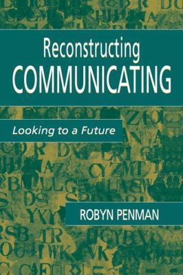 Reconstructing Communicating: Looking to a Future 1138984752 Book Cover