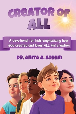 Creator of All: A devotional for kids emphasizi... 1957497602 Book Cover