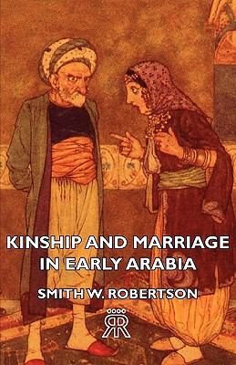 Kinship and Marriage in Early Arabia 1406727512 Book Cover