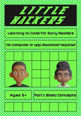 Spiral-bound Little Hackers : Learning to Code for Early Readers Book
