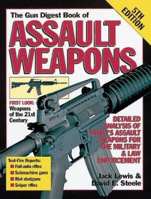The Gun Digest Book of Assault Weapons, Fifth E... 087341778X Book Cover