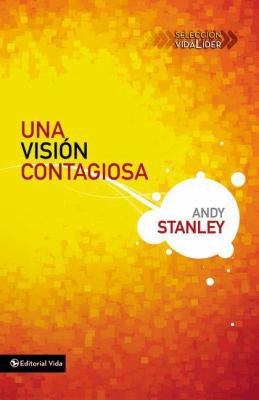 Una Vision Contagiosa = Making Vision Stick [Spanish] 0829755144 Book Cover