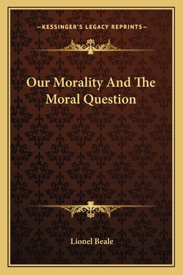 Our Morality And The Moral Question 1162762853 Book Cover