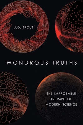 Wondrous Truths: The Improbable Triumph of Mode... 0190878657 Book Cover