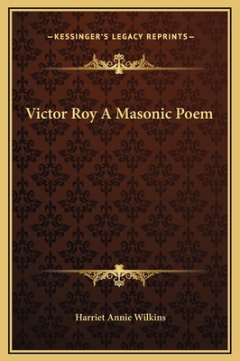 Victor Roy A Masonic Poem 1169228917 Book Cover