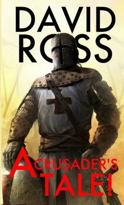 A Crusader's Tale! 130072336X Book Cover