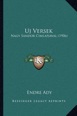 Uj Versek: Nagy Sandor Cimlapjaval (1906) [Hungarian] 1168046920 Book Cover
