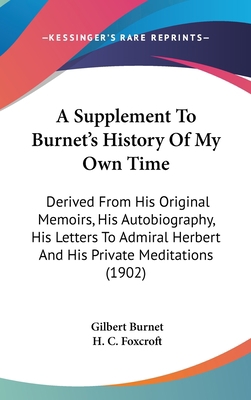 A Supplement To Burnet's History Of My Own Time... 1436573378 Book Cover
