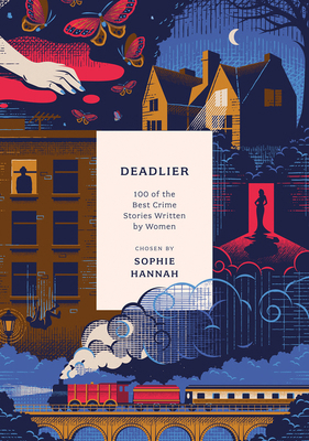 Deadlier: 100 of the Best Crime Stories Written... 1800249667 Book Cover