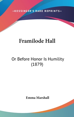 Framilode Hall: Or Before Honor Is Humility (1879) 1104151375 Book Cover