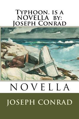Typhoon. is a NOVELLA by: Joseph Conrad 1535449586 Book Cover