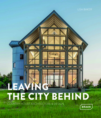 Leaving the City Behind: Country House Architec... 3037683104 Book Cover