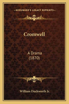 Cromwell: A Drama (1870) 1165329484 Book Cover