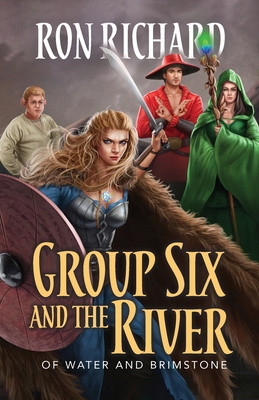 Group Six and the River: Of Water and Brimstone 1944072608 Book Cover