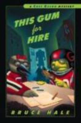 This Gum for Hire: A Chet Gecko Mystery 0152024913 Book Cover