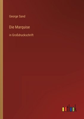Die Marquise: in Großdruckschrift [German] 3368292943 Book Cover