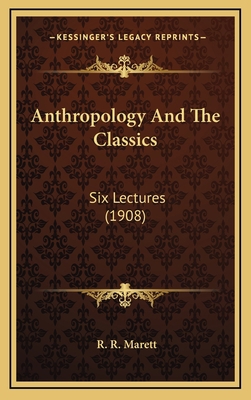 Anthropology And The Classics: Six Lectures (1908) 1165967502 Book Cover