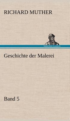Geschichte Der Malerei 5 [German] 3847257897 Book Cover