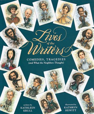 Lives of the Writers: Comedies, Tragedies (and ... 0152480099 Book Cover