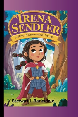 Irena Sendler: A hero of unwavering courage B0DJJZZBFZ Book Cover