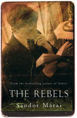 The Rebels. Sndor Mrai 0330454552 Book Cover