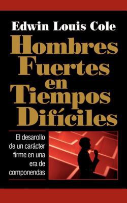 Hombres Fuertes En Tiempos Difíciles [Spanish] B007438XAA Book Cover