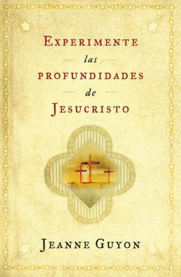 Experimente las Profundidades de Jesucristo = E... [Spanish] 9875573183 Book Cover