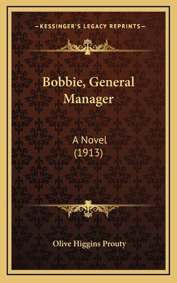 Bobbie, General Manager: A Novel (1913) 1164373110 Book Cover