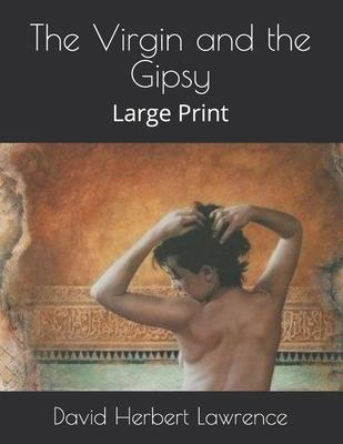 The Virgin and the Gipsy: Large Print B0857C1G9N Book Cover