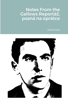 Notes From the Gallows Reportáz, psaná na oprátce 1667115170 Book Cover