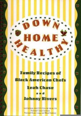 Down Home Healthy: Family Recipes of Black Amer... 0160451663 Book Cover