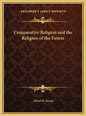 Comparative Religion and the Religion of the Fu... 1169708137 Book Cover
