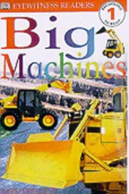 Dorling Kindersley Readers - Level 1: Big Machi... 0751362603 Book Cover