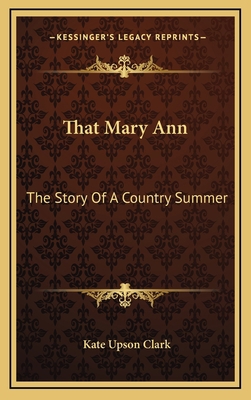 That Mary Ann: The Story Of A Country Summer 1163841552 Book Cover