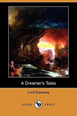 A Dreamer's Tales (Dodo Press) 1409924246 Book Cover