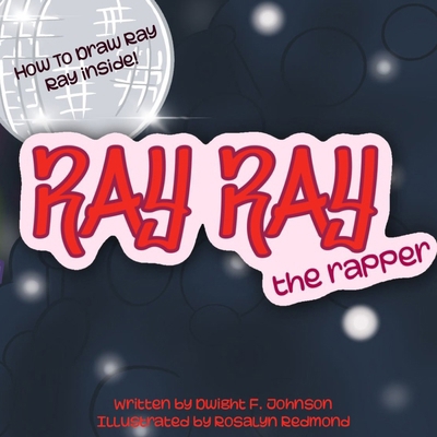Ray Ray: The Rapper B0D161JC5R Book Cover