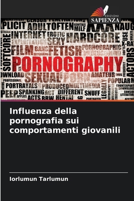 Influenza della pornografia sui comportamenti g... [Italian] 6208539013 Book Cover